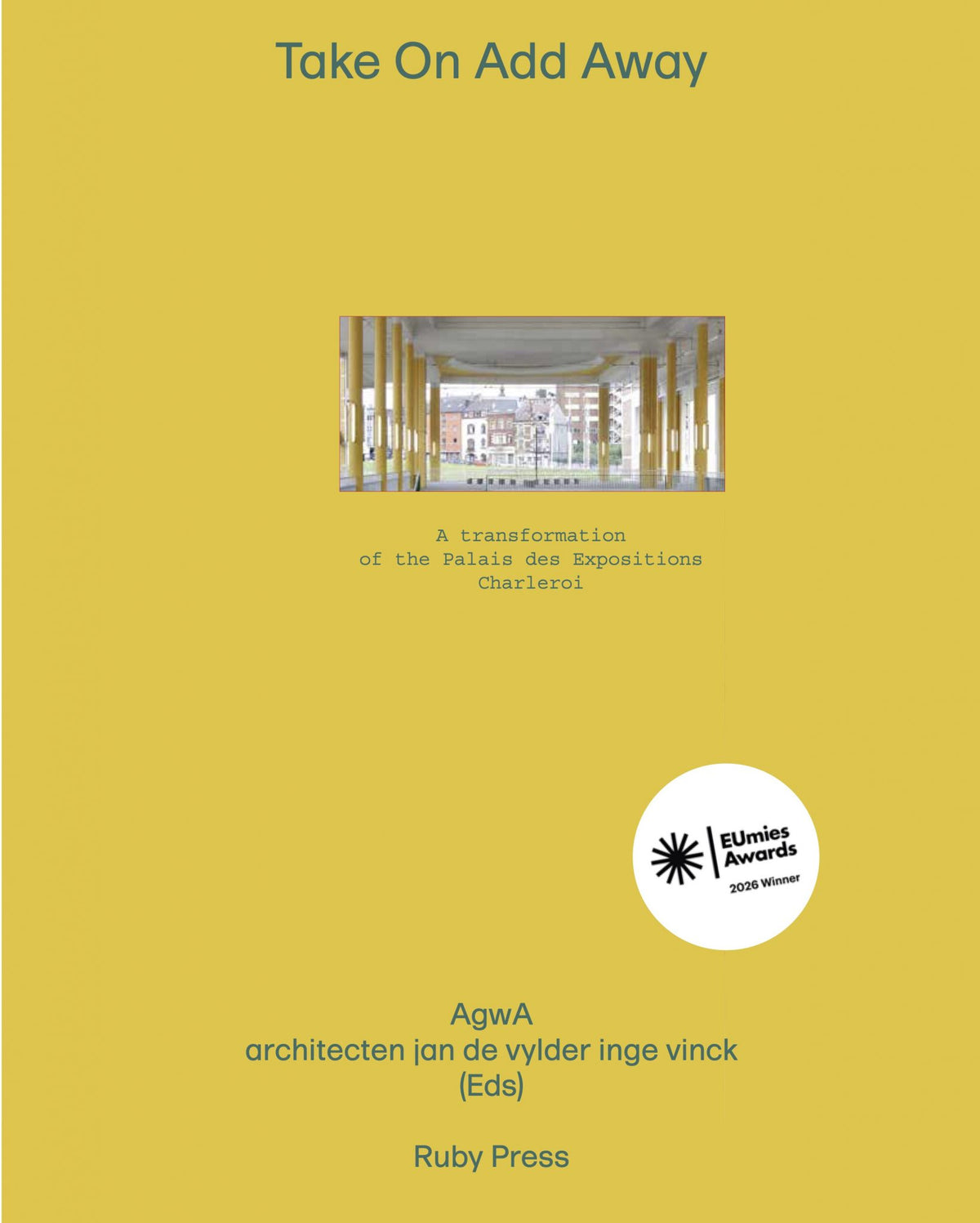 Take On Add Away – A Transformation of the Palais des Expositions, Charleroi