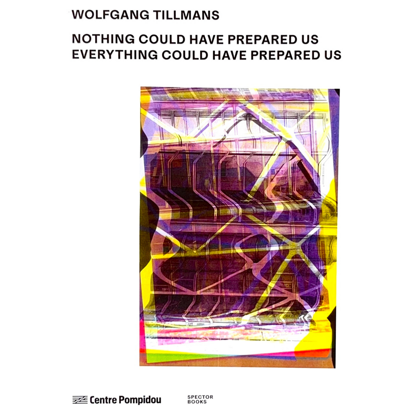 Wolfgang Tillmans: Nothing Could Have Prepared Us – Everything Could Have Prepared Us