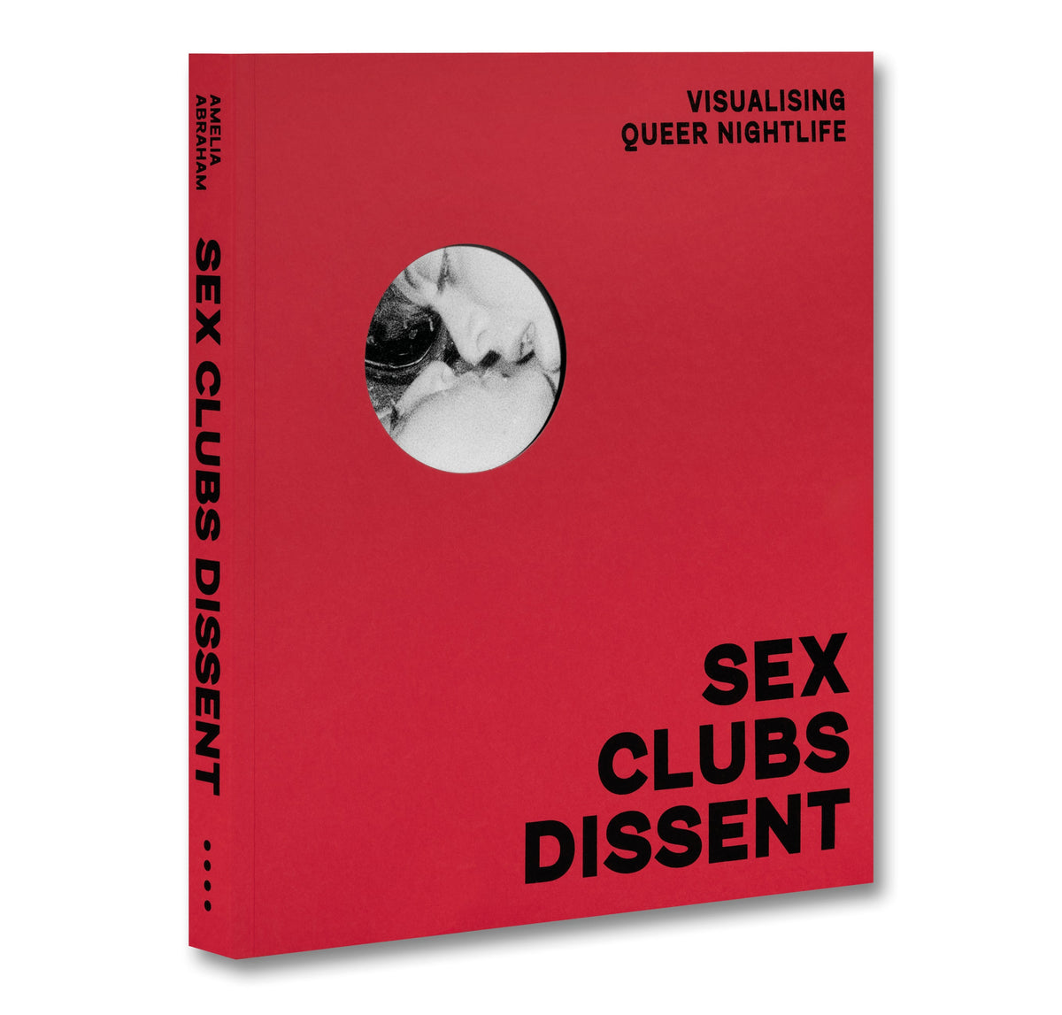 Sex, Clubs, Dissent – Amelia Abraham