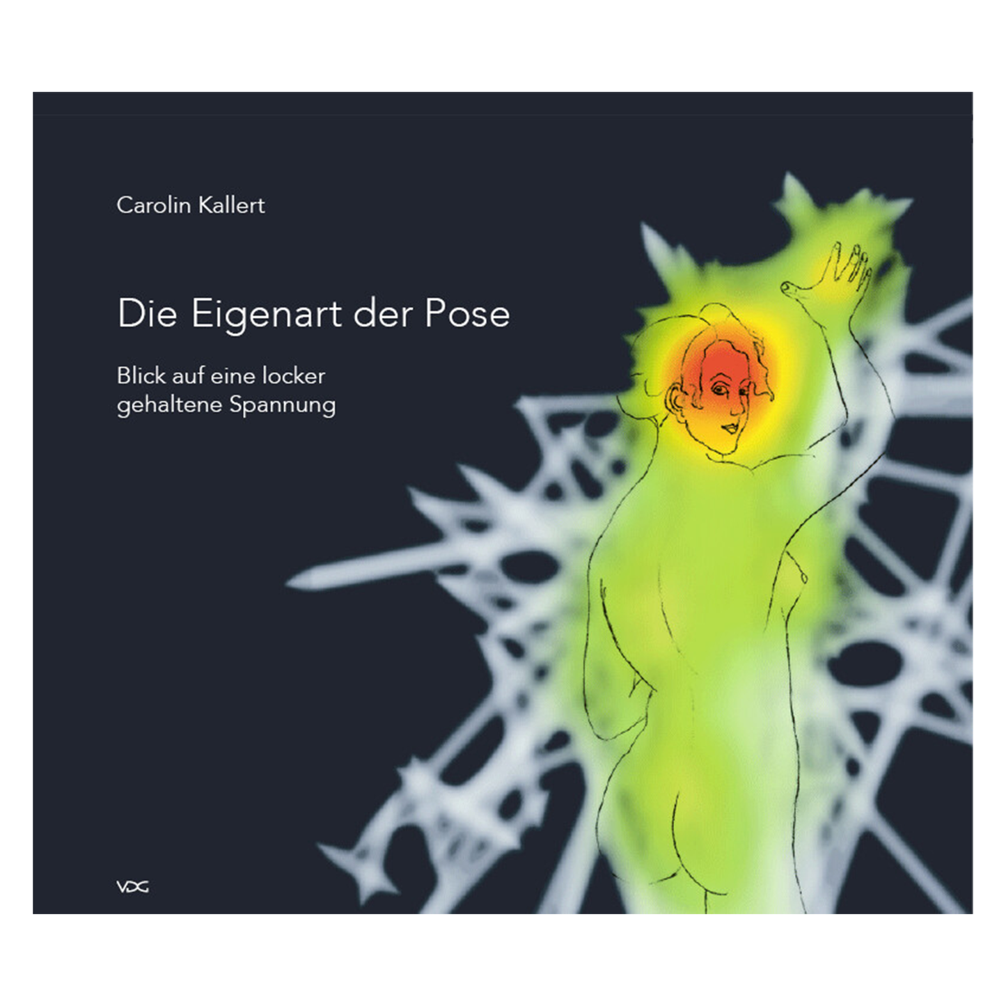 Die Eigenart der Pose- Carolin Kallert