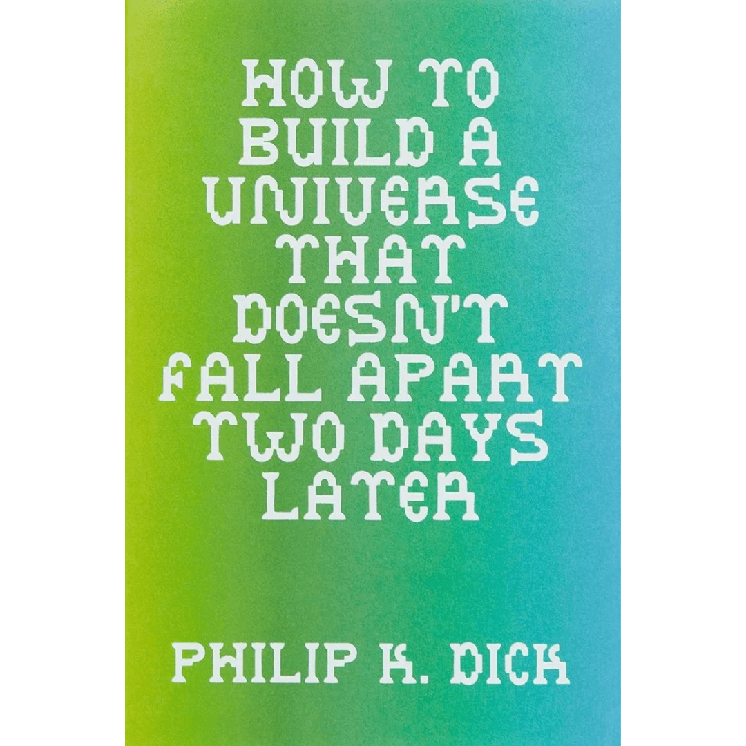 DASH Press - Isolarii #12 - How to build a universe that doesn't fall apart two days later - Philip K. Dick - Isolarii