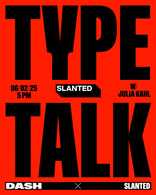 Slanted × DASH: Type Talk with Julia Kahl