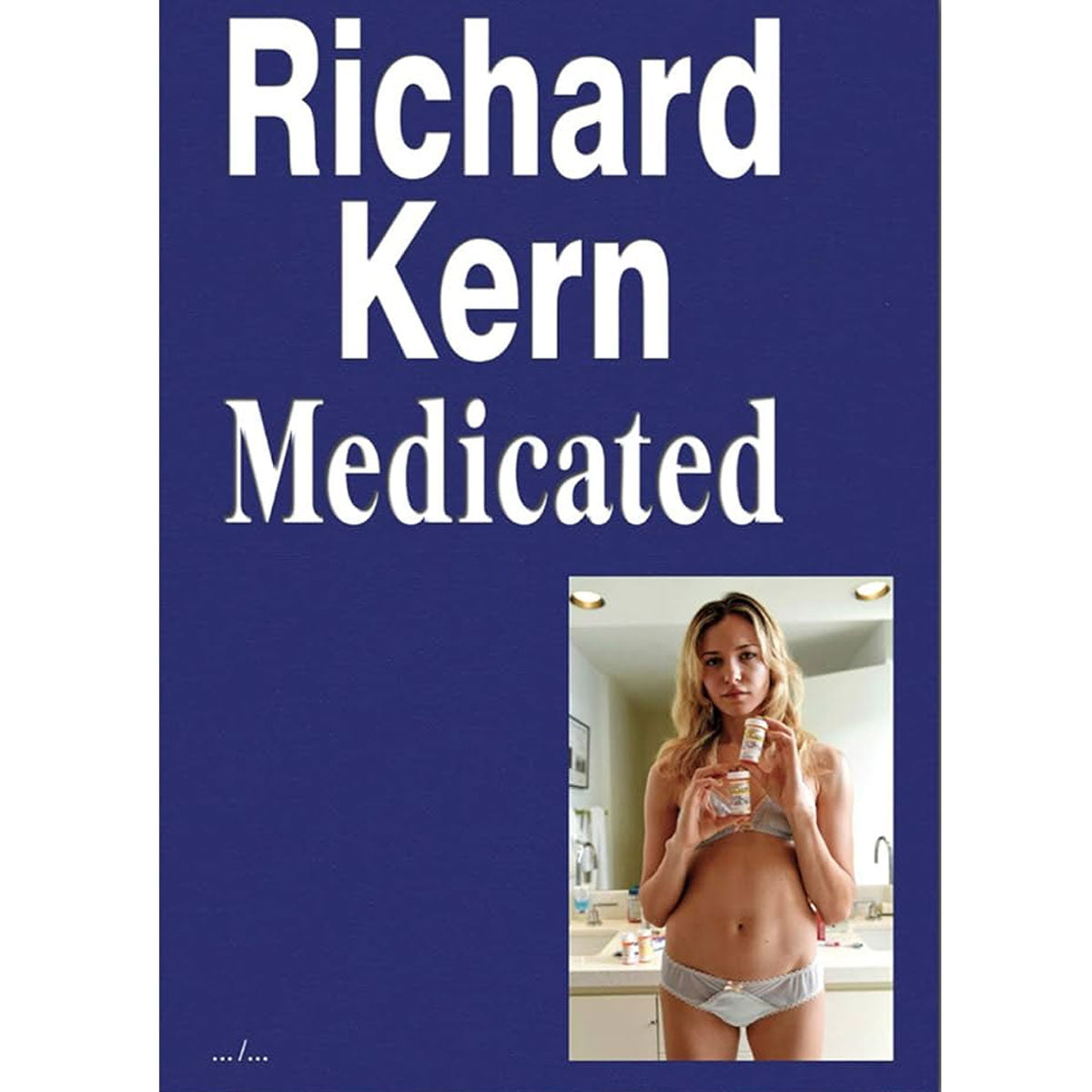 Richard Kern: Medicated - DASH PRESS