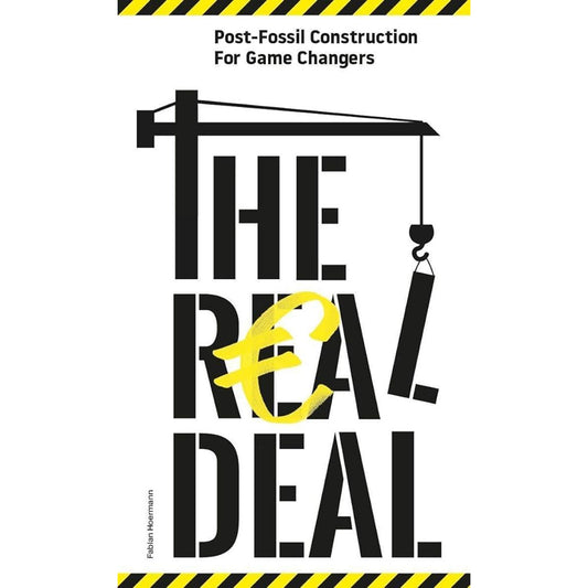 The Real Deal. Post-Fossil Construction for Game Changers - DASH PRESS