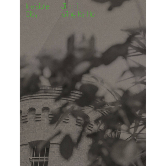 Invisible City-Jimmi Wing Ka Ho,
