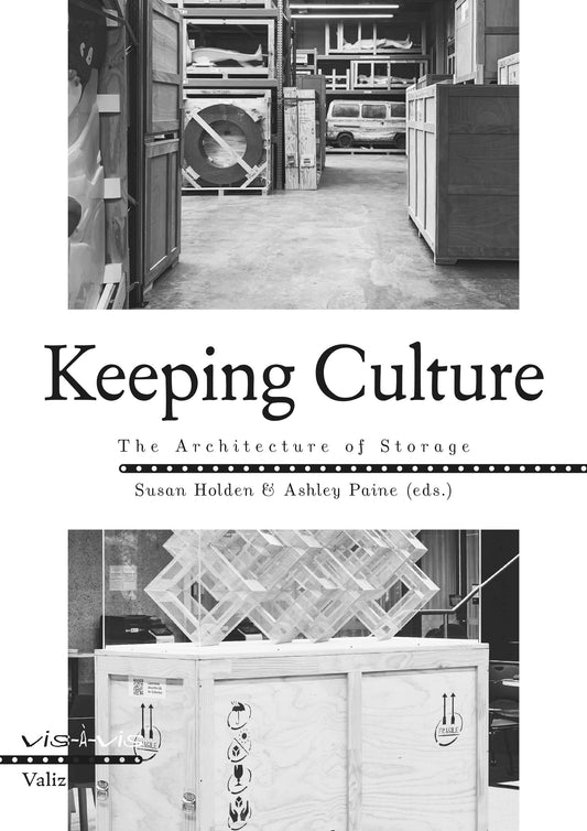 Keeping Culture: The Architecture of Storage – Susan Holden, Ashley Paine (eds.)