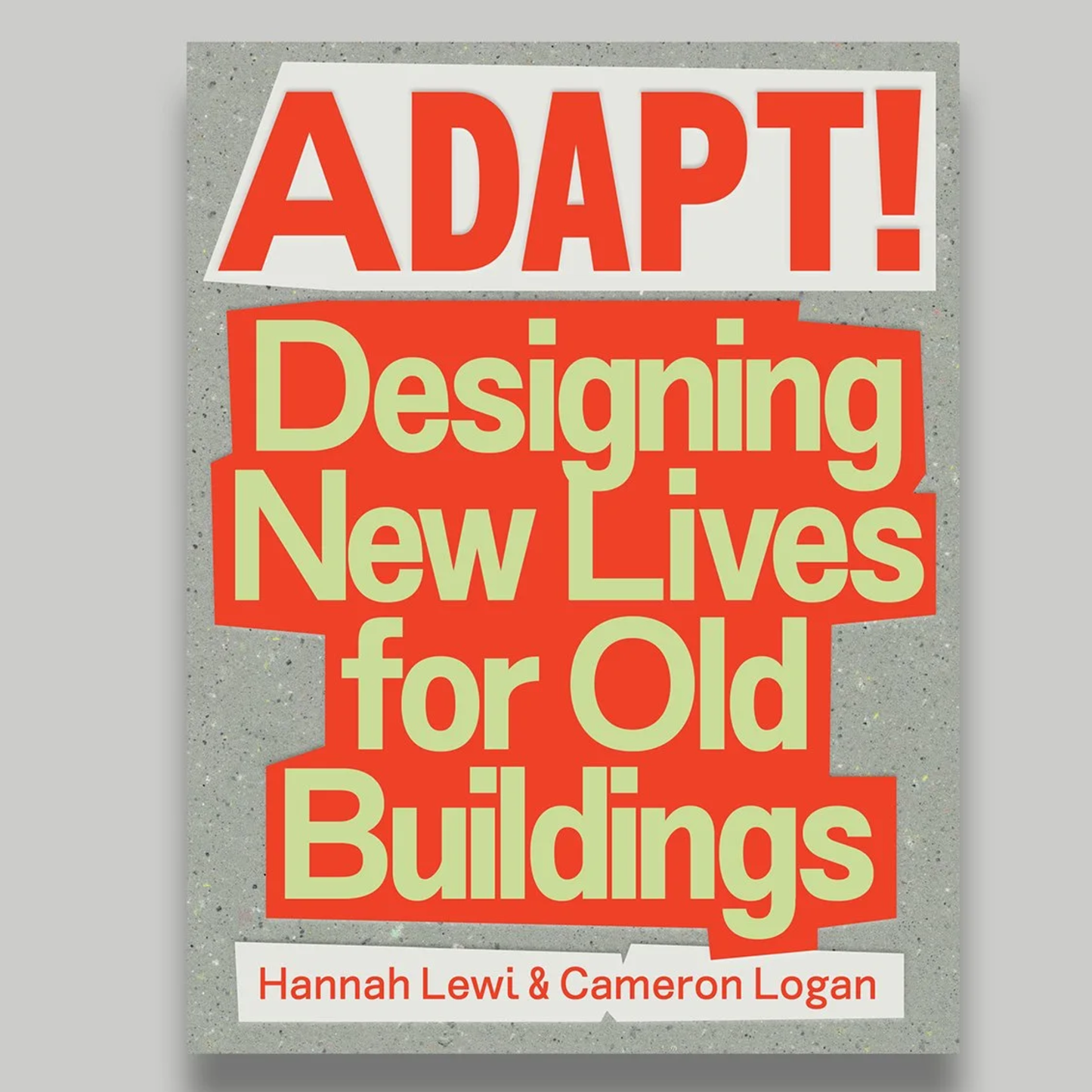 Adapt! - Designing New Lives for Old Buildings