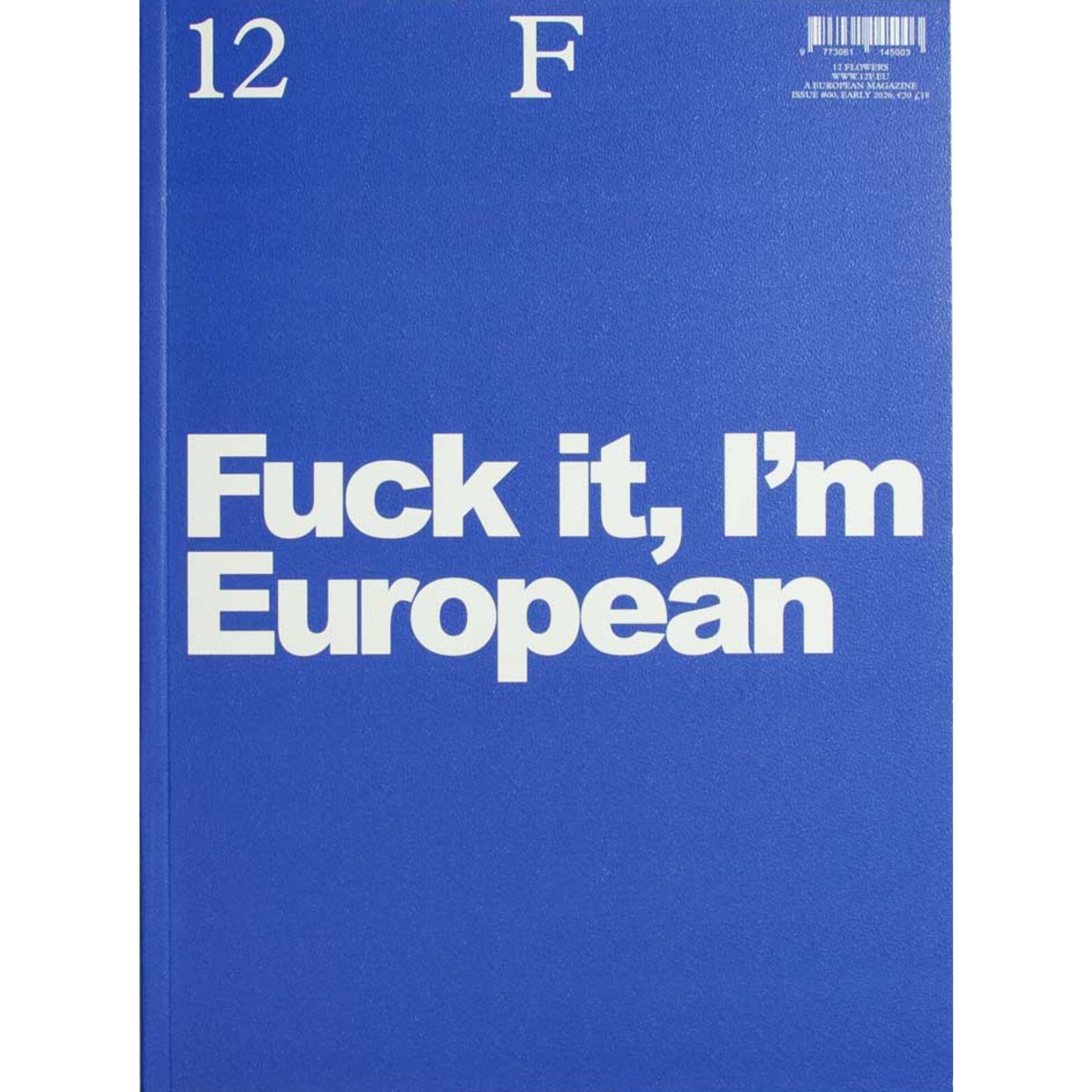 12F Issue 00: Fuck It, I'm European
