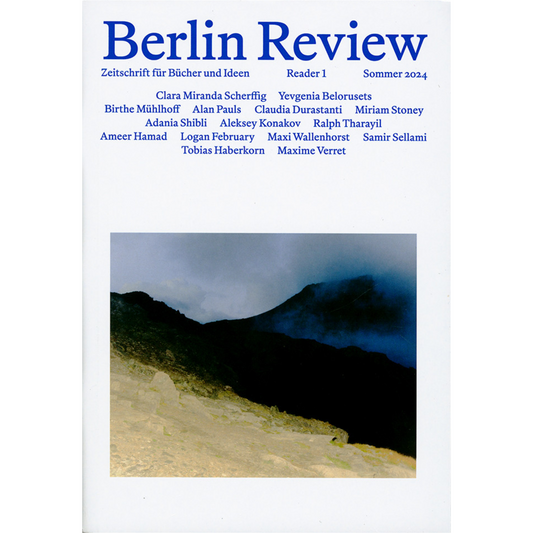 Berlin Review Issue 1: Literature, Ideas, and Contemporary Thought