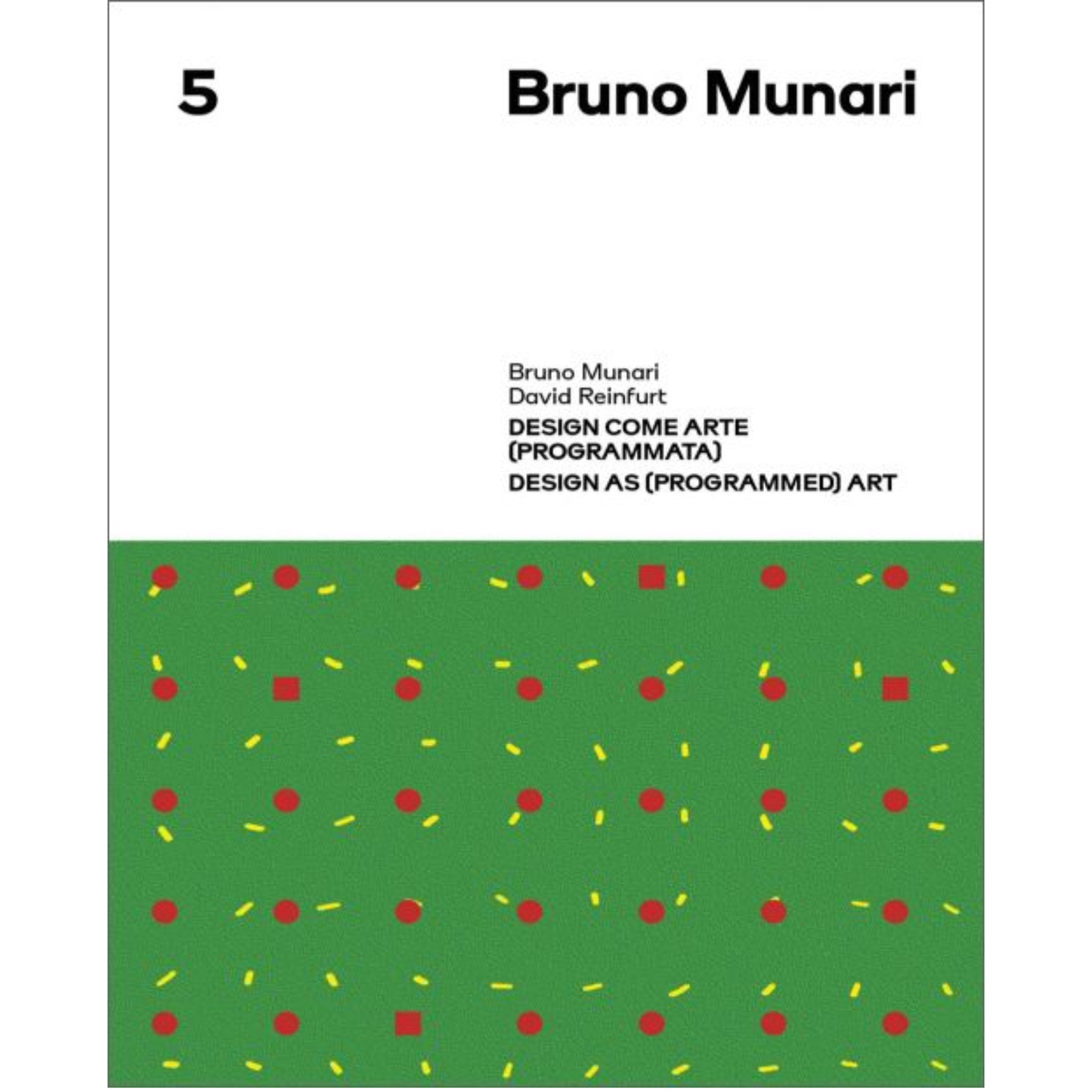 Design as (Programmed) Art – Bruno Munari and the Ever-Changing Vision of Creativity
