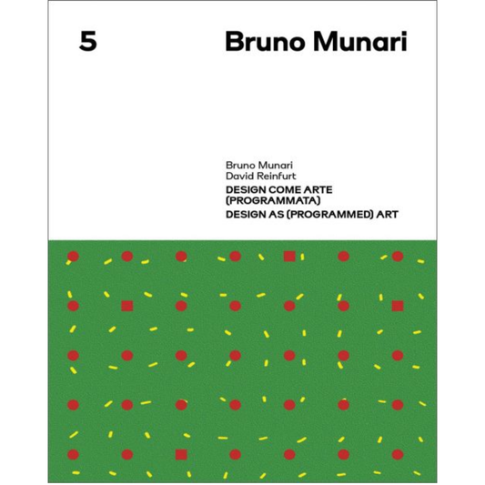 Design as (Programmed) Art – Bruno Munari and the Ever-Changing Vision of Creativity