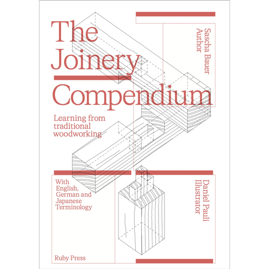 The Joinery Compendium - Learning From Traditional Woodworking