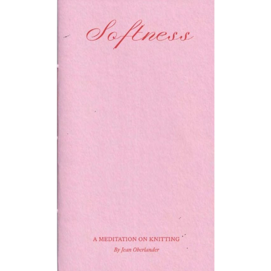 Softness – A Meditation on Knitting – An Ode to the Power of the Handmade