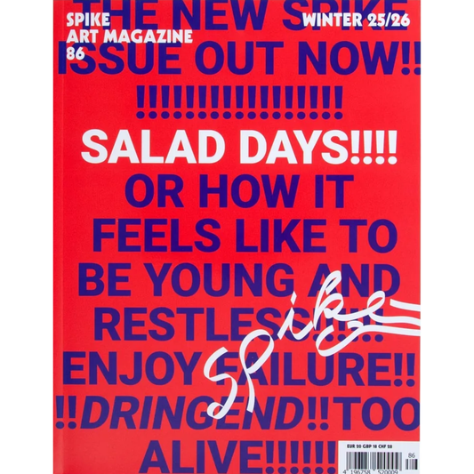 Spike Magazine #86 – Salad Days: Youth, Play & the Poetics of Leisure