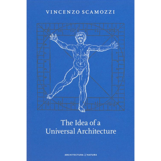 Vincenzo Scamozzi - The Idea of a Universal Architecture