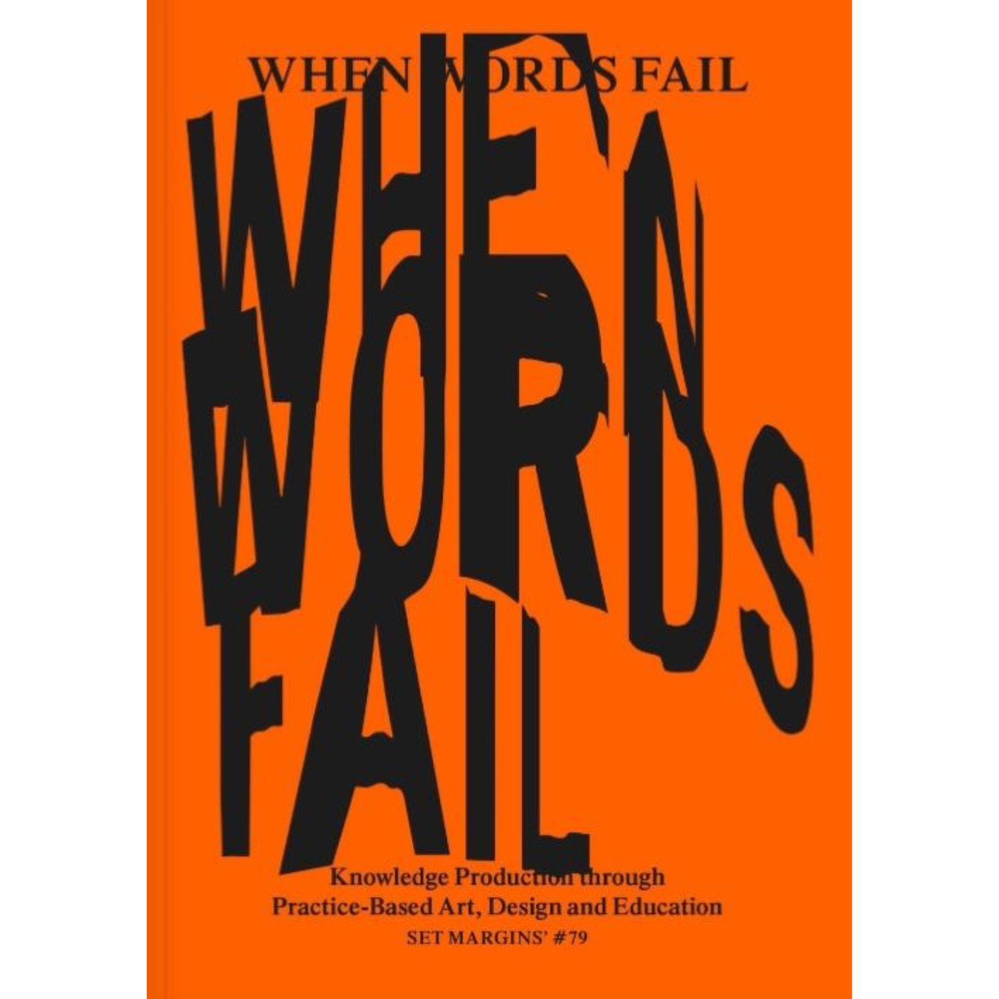 When Words Fail On Practice Based Art Design and Education Knowledge Through Visual and Material Practice