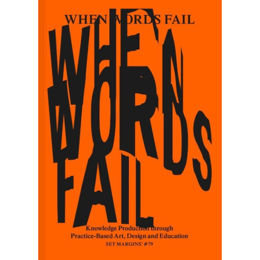 When Words Fail On Practice Based Art Design and Education Knowledge Through Visual and Material Practice