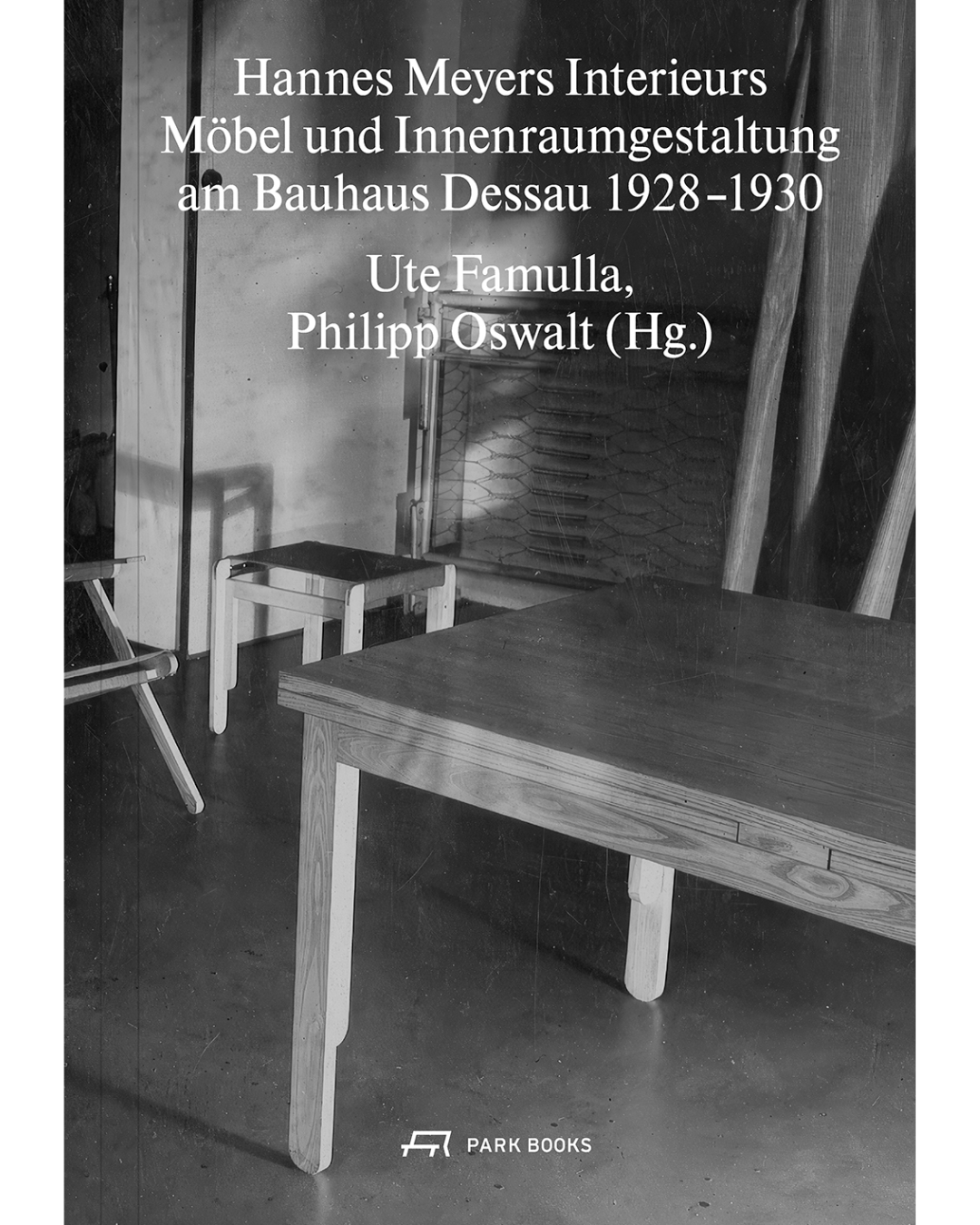 Hannes Meyer Interieurs - Möbel und Innenraumgestaltung am Bauhaus Dessau 1928-1930