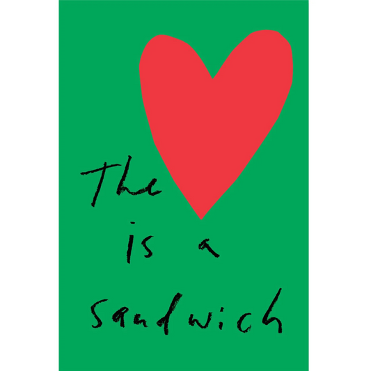 The Heart Is A Sandwich - Jason Fulford