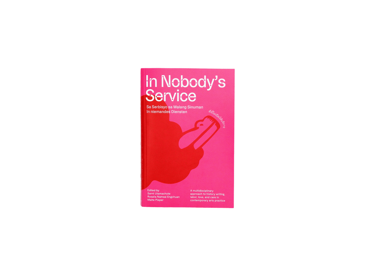 In Nobody's Service – Sarnt Utamachote & un.thai.tled (Eds.)