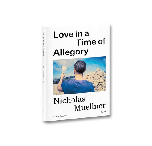 Love in a Time of Allegory – Nicholas Muellner
