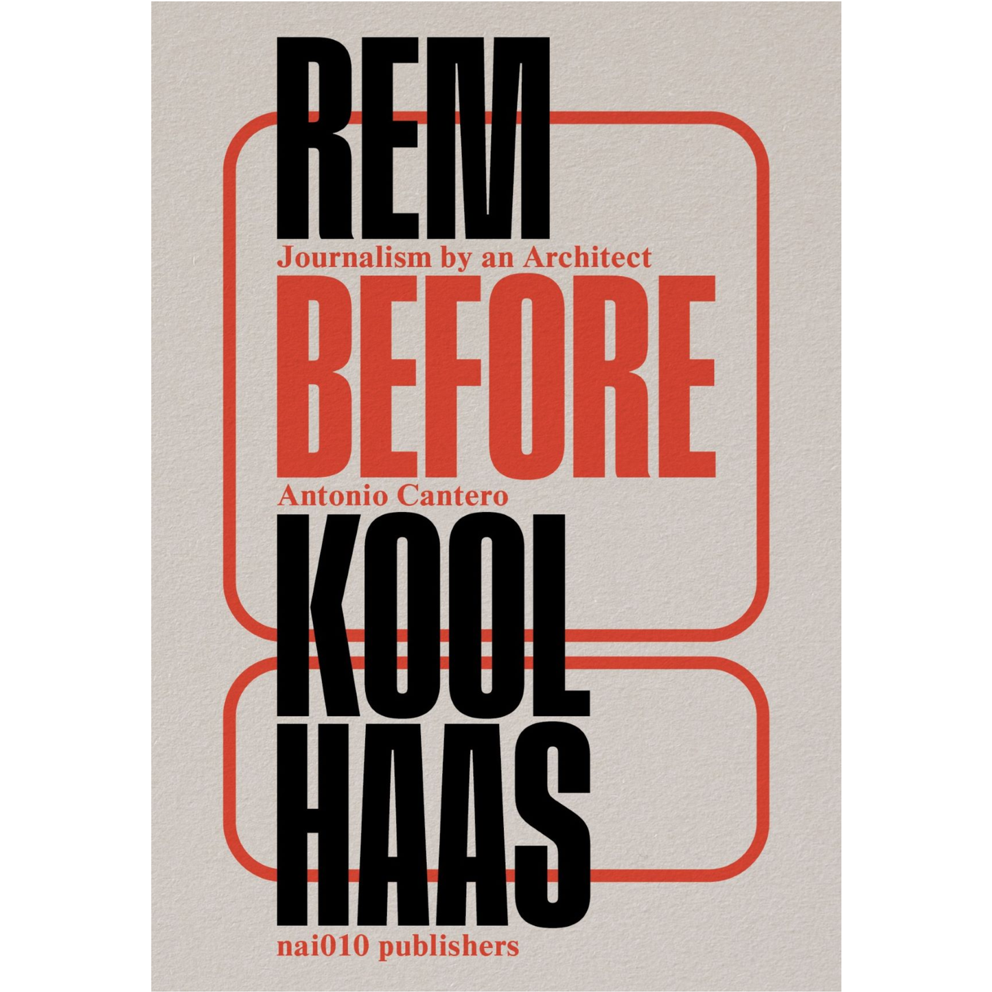 Rem Before Koolhaas - Journalism by an Architect