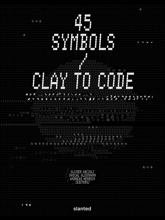 45 Symbols – Clay to Code – Andreas Henrich, Olivier Arcioli, Pascal Glissmann