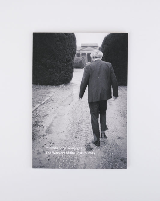 The Workers of the Last Journey – Mustafa Sarp Danışoğlu