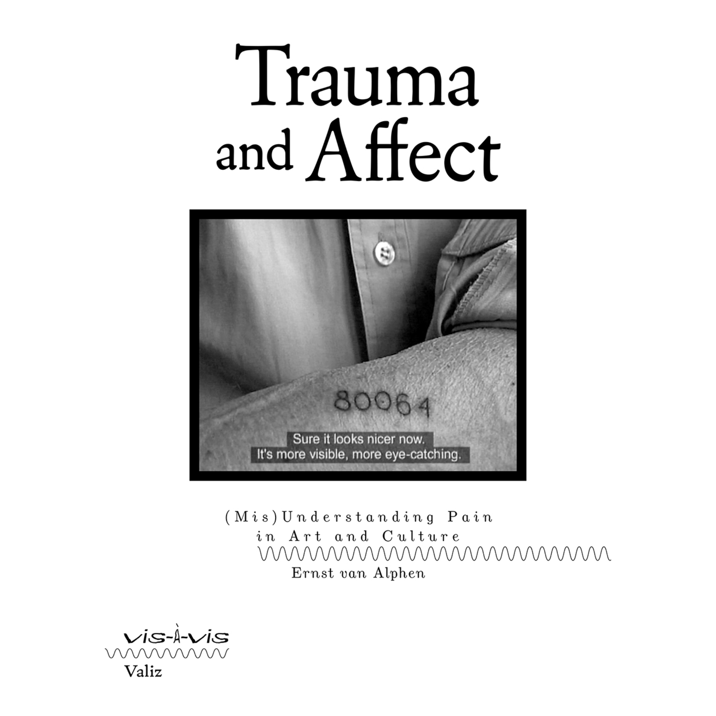 Trauma And Affect - Misunderstanding Pain in Art and Culture
