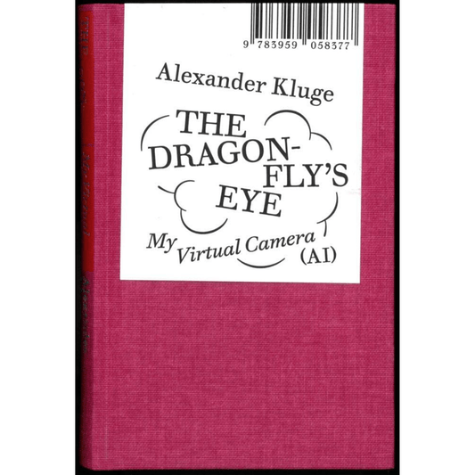 DASH Press - Alexander Kluge: The Dragonfly’s Eye My Virtual Camera (AI) - Spector Books