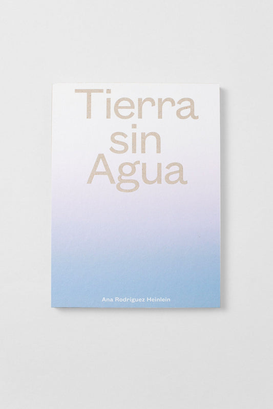 Tierra sin Agua – Ana Rodríguez Heinlein