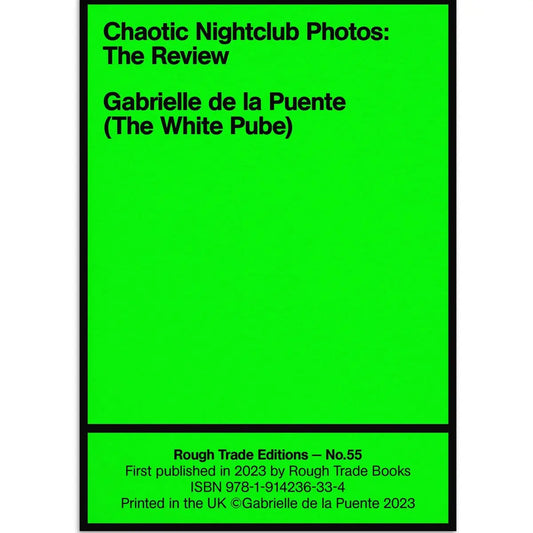 DASH PRESS - Chaotic Nightclub Photos: The Review (The White Pube) - Rough Trade Books