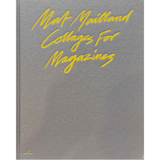 DASH Press - Collages For Magazines - Mat Maitland - Art Paper Editions