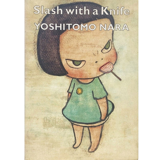 Yoshitomo Nara Slash with a Knife - DASH PRESS