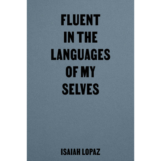 DASH GbR - Fluent in the Languages of my Selves by Isaiah Lopaz - Shift Books