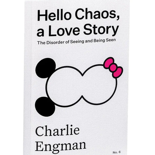 DASH GbR - Hello Chaos, a Love Story: The Disorder of Seeing and Being Seen Charlie Engman (SPBH Editions) - Mackbooks