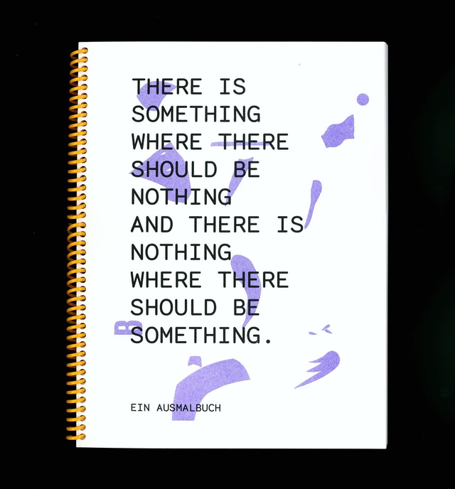 There is something where there should be nothing – Coloring Book