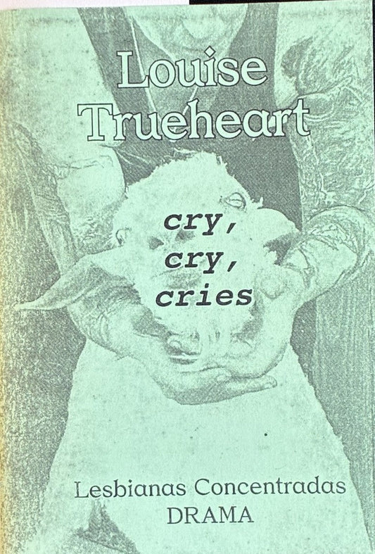 Cry, Cry, Cries – Louise Trueheart