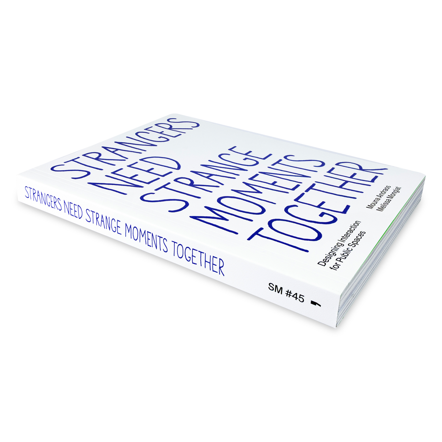 Strangers Need Strange Moments Together, Mouna Andraos, Melissa Mongiat