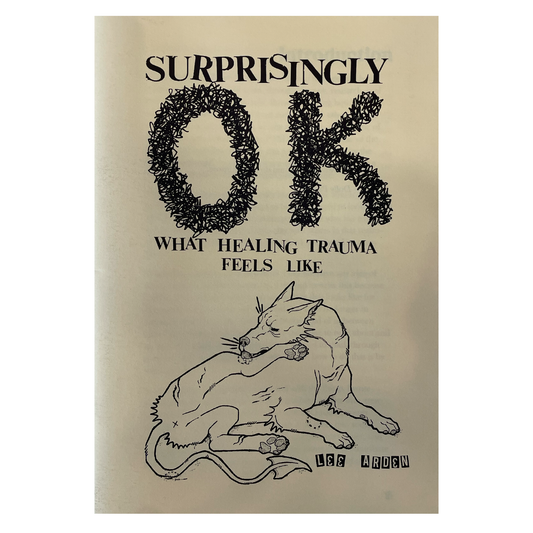 Surprisingly OK, What healing Trauma feels like - Lee Arden