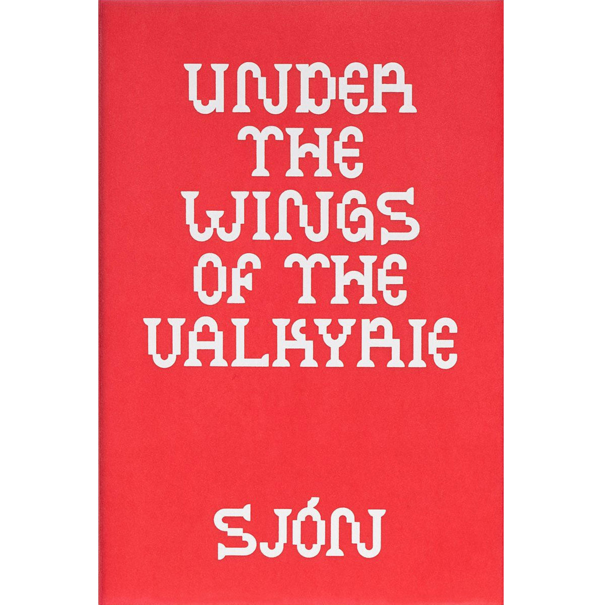 Under the Wings of the Valkyrie Sjón - DASH PRESS